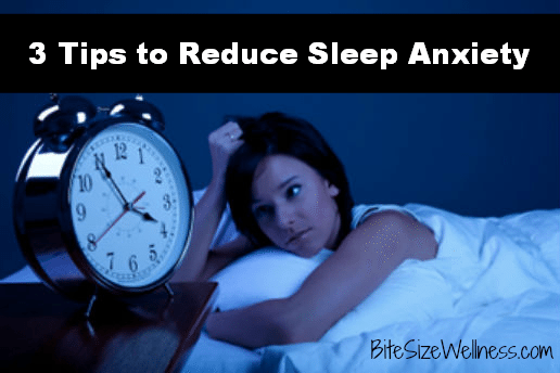 3 Tips to Reduce Sleep Anxiety
