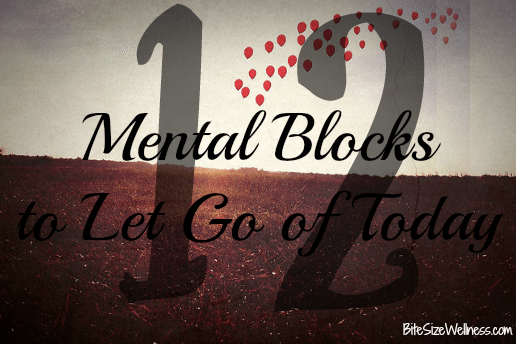 12 Mental Block to Let Go Of