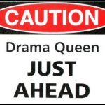 Drama Queen Just Ahead