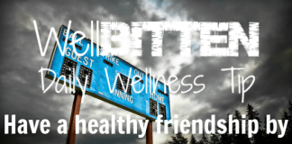 WellBitten Wellness Tip: Friends Don't Keep Score