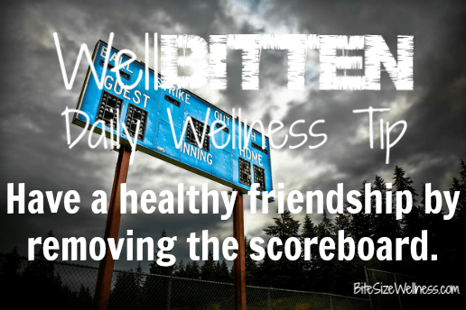 WellBitten Wellness Tip: Friends Don't Keep Score