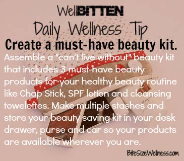 WellBitten Wellness Tip: Create a Healthy Beauty Kit