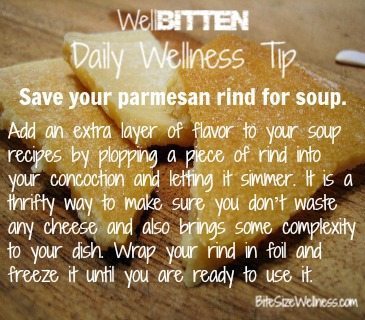 WellBitten Wellness Tip: Save your Parmesan Rind for Soup