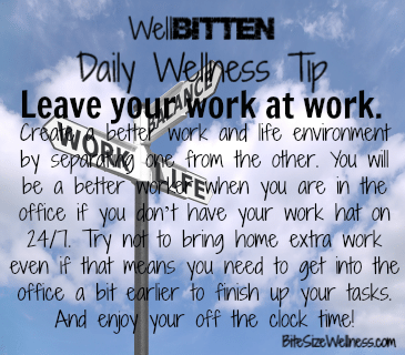 WellBitten Wellness Tip: Leave Work at Work