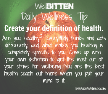 WellBitten Wellness Tip: Create your Definition of Health