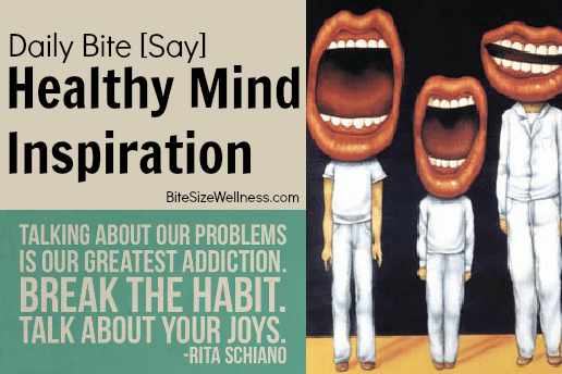 Daily Bite Say - Rita Schiano Healthy Mind Quote