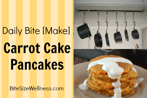 Daily Bite Make - Carrot Cake Pancakes