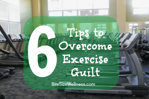 6 Tips to Overcome Exercie Guilt