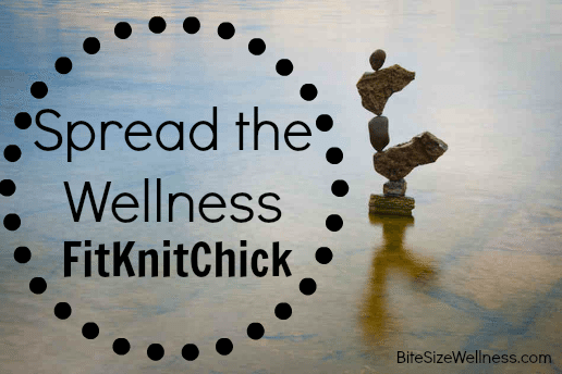 Spread the Wellness - FitKnitChick