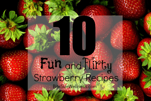 10 Fun and Flirty Strawberry Recipes