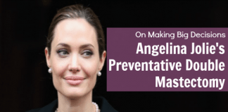 Angelina Jolie's Preventative Double Mastectomy, How to Make a Big Decision