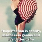 Imperfection is Beauty Marilyn Monroe Quote