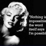 Nothing is Impossible Marilyn Monroe Motivational Quotes