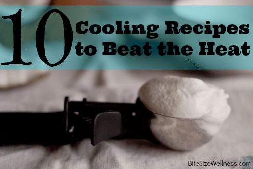 10 Cooling Recipes to Beat the Summer Heat
