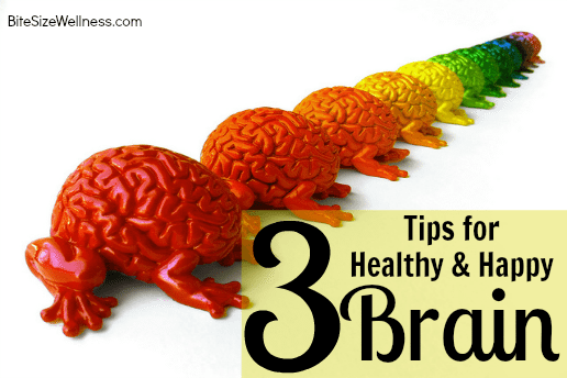 3 Tips for a Healthy and Happy Brain