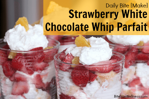 Daily Bite Make - Strawberry White Chocolate Whip Parfait