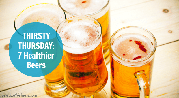 7 Healthier Beers Thirsty Thursday