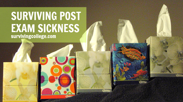 Surviving post exam sickness